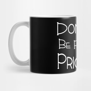 Funny Don't Be A Prick Cactus Design Mug